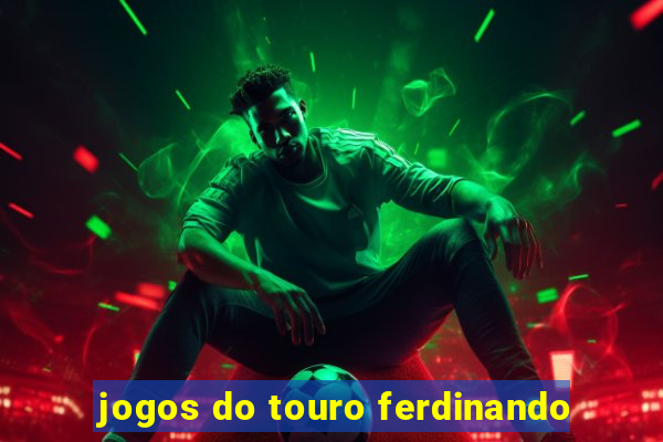 jogos do touro ferdinando